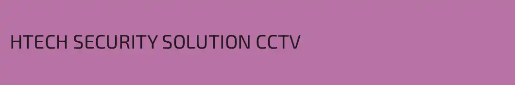 HTECH SECURITY SOLUTION CCTV 